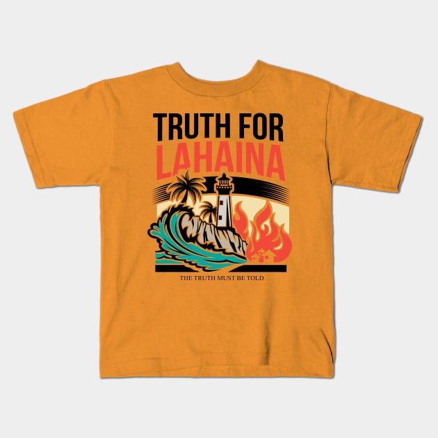 Truth for Lahaina: The Truth Must Be Told Kids T-Shirt by Paul Aker